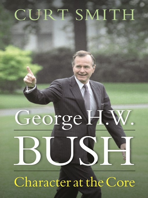 Title details for George H. W. Bush by Curt Smith - Available